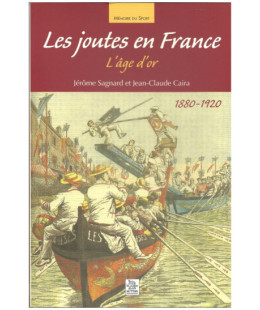 Les joutes en France, l'âge d'or 1880-1920