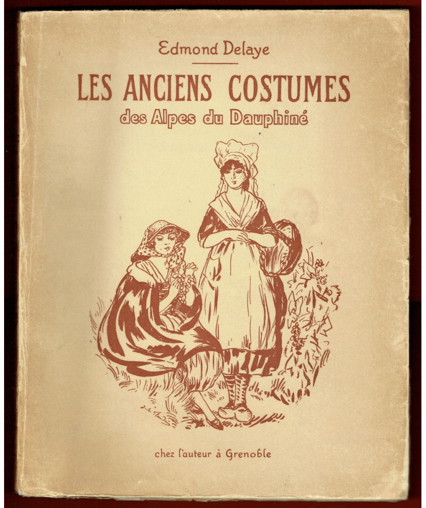 Les Anciens Costumes des Alpes du Dauphiné