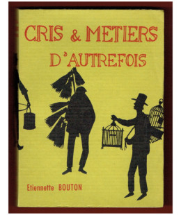 Cris et Métiers d'autrefois - E. Bouton