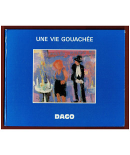 Dago - Une vie gouachée