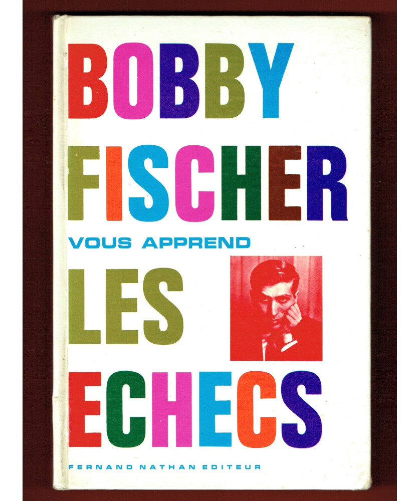 Bobby Fischer vous apprend les échecs