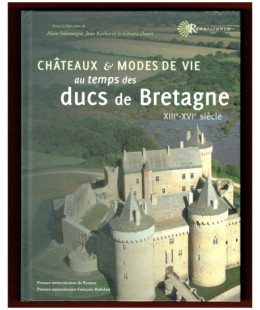 Châteaux & Modes de Vie au temps des Ducs de Bretagne