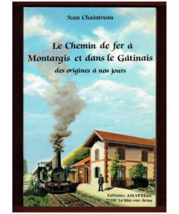 Le Chemin de Fer à Montargis et dans le Gâtinais