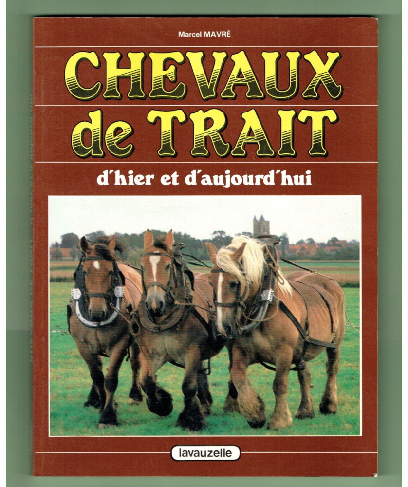 Chevaux de Trait d'hier et d'aujourd'hui