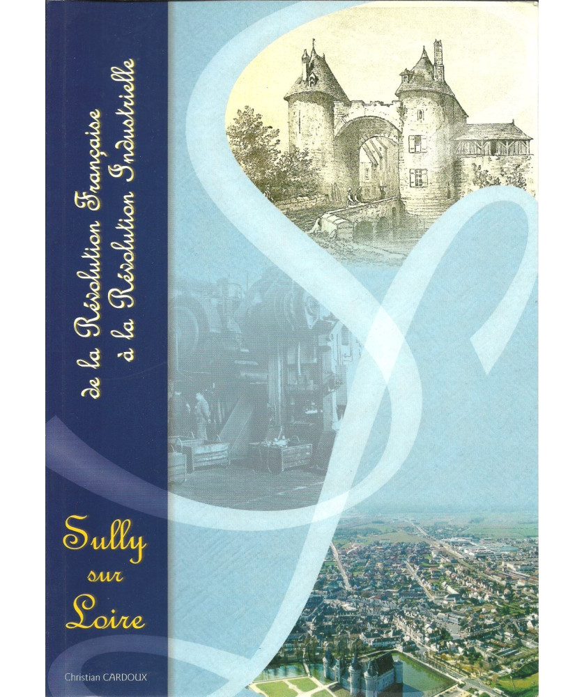 Sully sur Loire, de la Révolution Française à la Révolution Industrielle