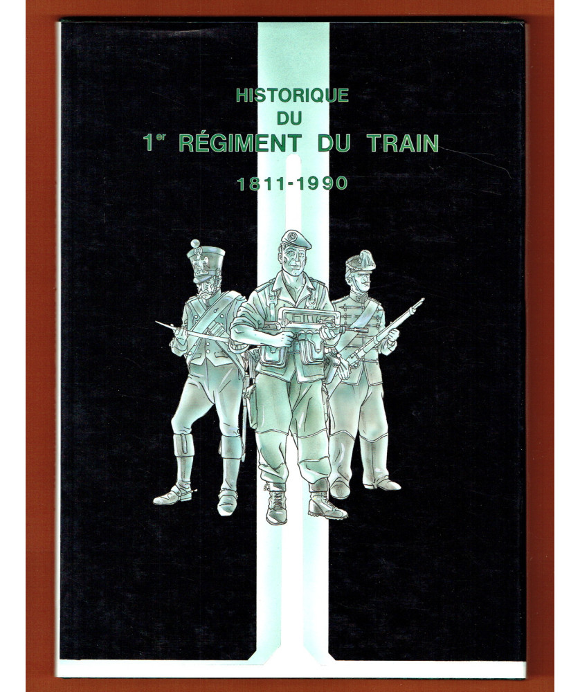 Historique du 1er Régiment du Train 1811-1990