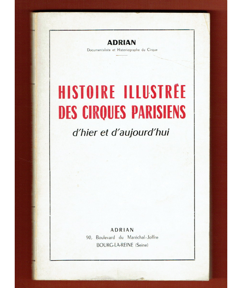 Histoire illustrée des Cirques Parisiens d’hier et d’aujourd’hui