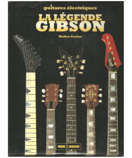 La Légende GIBSON, guitares électriques