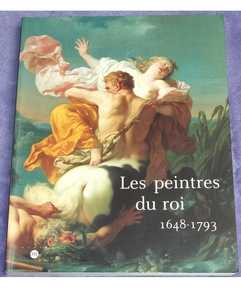 Les peintres du roi 1648-1793