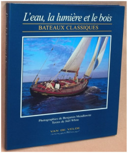 Bateaux classiques - L'eau, la lumière et le bois