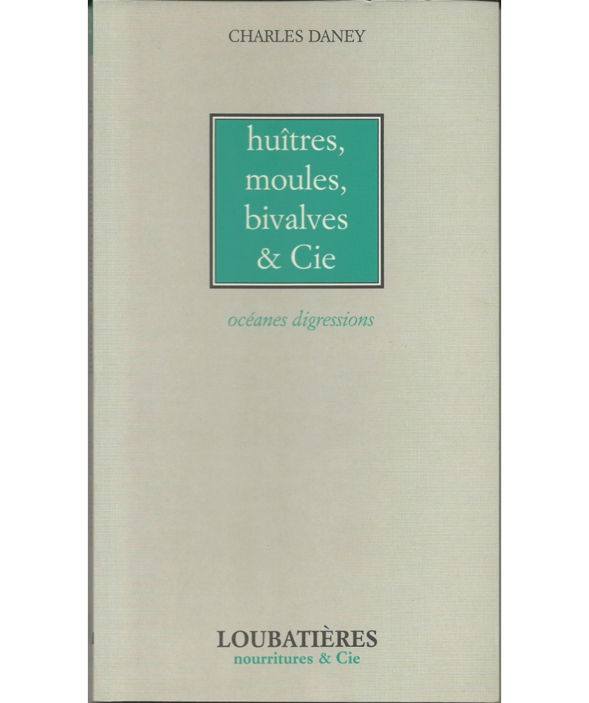 Huitres, moules, bivalves et cie - Océanes digressions