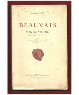 Beauvais - Son Histoire, ses rues, ses places