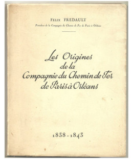 Les Origines de la Compagnie du Chemin de Fer de Paris à Orléans 1838-1843