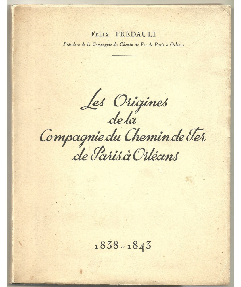 Les Origines de la Compagnie du Chemin de Fer de Paris à Orléans 1838-1843