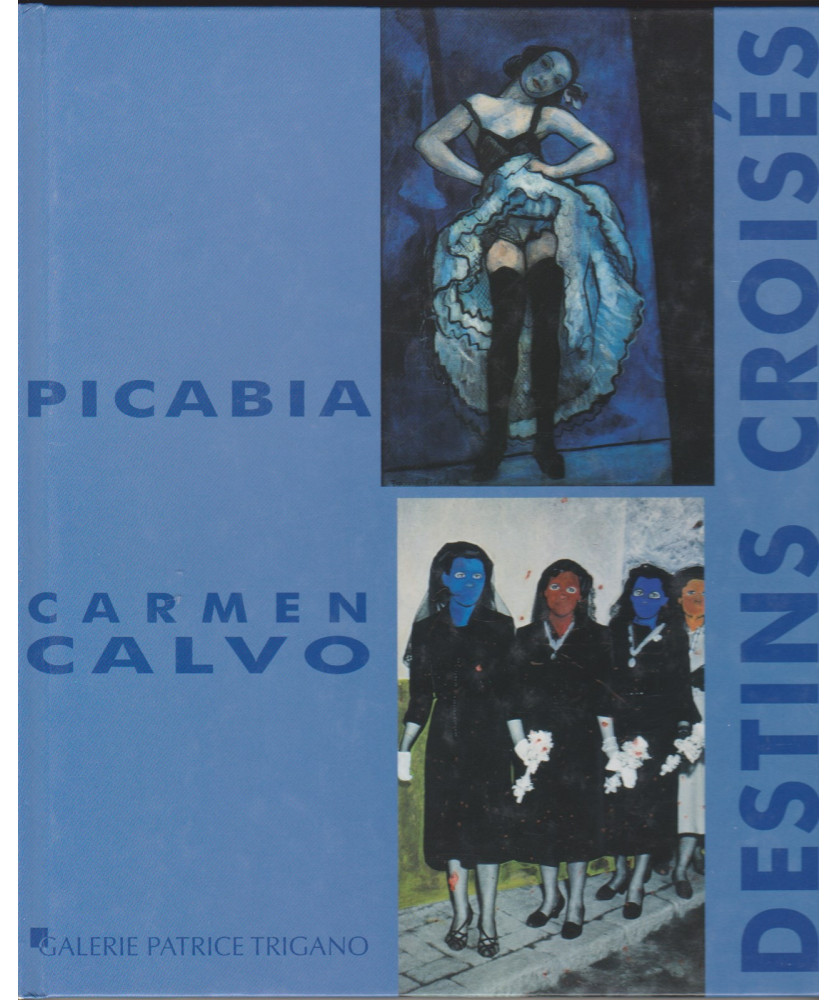 Picabia - Carmen Calvo - Destins croisés