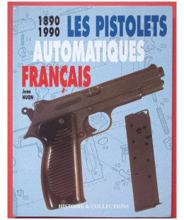 Les Pistolets Automatiques Français 1890-1990