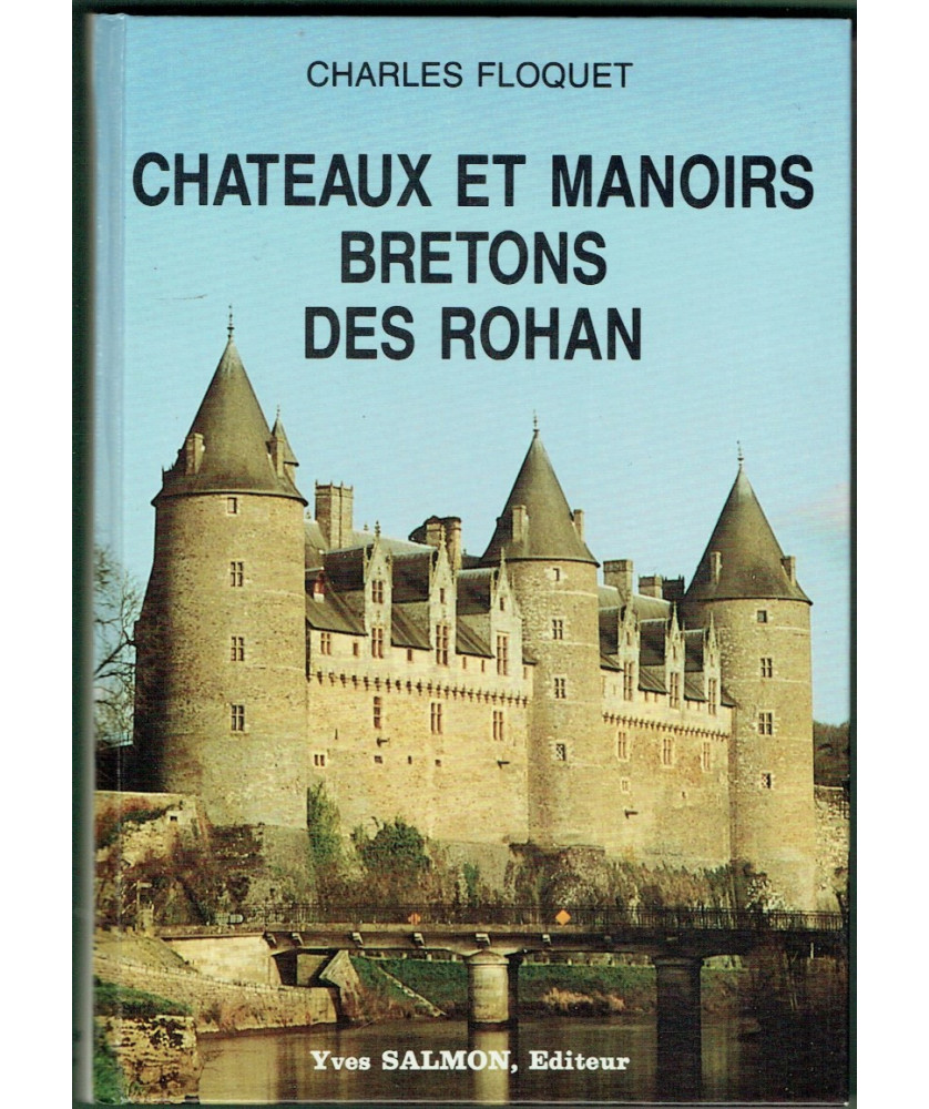 Chateaux et Manoirs Bretons des Rohan