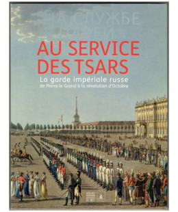 Au service des Tsars - La garde impériale russe