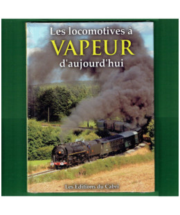 Les Locomotives à Vapeur d'aujourd'hui